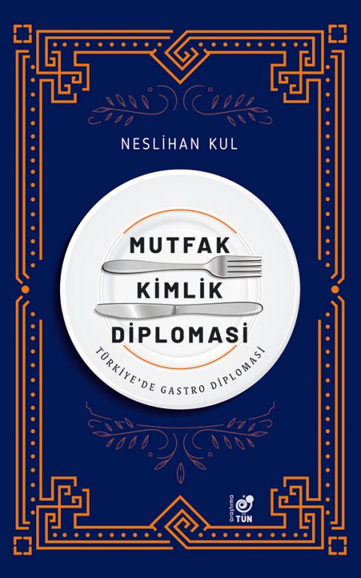 Mutfak, Kimlik, Diplomasi - Türkiye’de Gastro Diplomasi