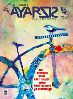 Hâlet-i ruhiyemiz: Ayarsız - Haziran 2022 Sayı: 76 Aylık Türk edebiyat dergisi Hemen şimdi derginizi alabilir veya abone olabilirsiniz.
